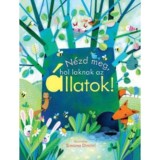 N&eacute;zd meg, hol laknak az &aacute;llatok! - Anna Milbourne