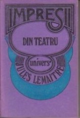 Impresii din teatru-Jules Lemaitre