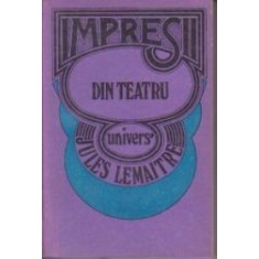 Impresii din teatru-Jules Lemaitre