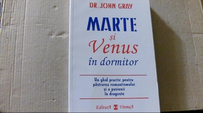 John Gray - MARTE SI VENUS IN DORMITOR ( editura Vremea, 2000 ) foto