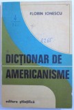 DICTIONAR DE AMERICANISME de FLORIN IONESCU 1972