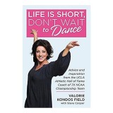 Life Is Short, Don&#039;t Wait to Dance