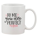 Cana alba personalizata &#039;To me, you are perfect&#039;, INOVATIX&reg;. 330ml, Oem