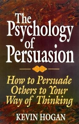 The Psychology of Persuasion: How to Persuade Others to Your Way of Thinking foto