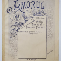 AMORUL , COLECTIUNE DE ARIE , DANSURI SI ROMANCE ROMANE - O DORINTA , romanta , versuri de CAROL SCROB. muzica de ALFONSO CIRILLO , SFARSITUL SEC. XIX