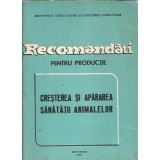 Recomandari pentru productie. Cresterea si apararea sanatatii animalelor