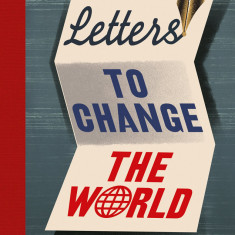 Letters to Change the World | Travis Elborough