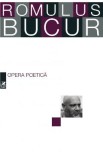 Opera poetica - Romulus Bucur