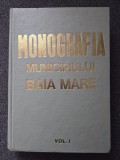 MONOGRAFIA MUNICIPIULUI BAIA MARE (Volumul I) 1972