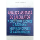 Analiza asistata de calculator a circuitelor electrice si electronice neliniare complexe de mari dimensiuni - 1995 - Mircea Perpelea ($V52)
