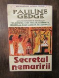 SECRETUL NEMURIRII-PAULINE GEDGE