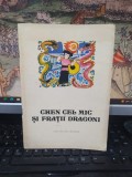 Chen cel Mic și frații dragoni, poveste populară din Guilin, editura Ion Creangă, București 1985, 222