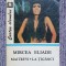MAITREYI. LA TIGANCI de MIRCEA ELIADE 1994, 215 pag, stare f buna