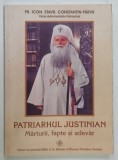 Carte Patriarhul Justinian Marturii Fapte si Adevar de Constantin Parvu, 2005, Brosata, Editura IBMBOR