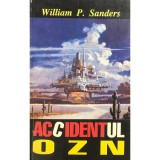 William P. Sanders - Accidentul OZN (Editia: 1996)