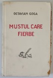 MUSTUL CARE FIERBE , roman de OCTAVIAN GOGA *EDITIE INTERBELICA*COPERTA UZATA