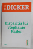 DISPARITIA LUI STEPHANIE MAILER de JOEL DICKER , 2018