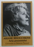 ARIANE MNOUCHKINE , ARTA PREZENTULUI , convorbiri cu FABIENNE PASCAUD , 2010