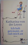 Ich hab getraumt, er ruft mich an &ndash; Katharina von der Leyen