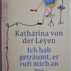 Ich hab getraumt, er ruft mich an – Katharina von der Leyen