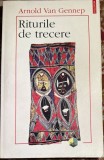 RITURILE DE TRECERE, ARNOLD Van GENNEP/ POLIROM 1996/ CA SI NOUA