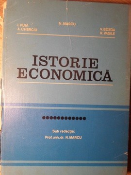 ISTORIE ECONOMICA-SUB REDACTIA: N. MARCU-235150 foto