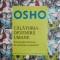 Calatoria devenirii umane. Putem gasi fericirea in existenta mundana? - Osho