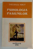 Psihologia pasiunilor &ndash; Th&eacute;odule Ribot