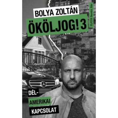 &amp;Ouml;k&amp;ouml;ljog! 3 - D&amp;eacute;l-amerikai kapcsolat - Bolya Zolt&amp;aacute;n foto