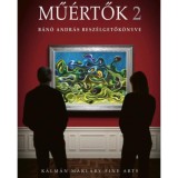 Mű&eacute;rtők 2 - B&aacute;n&oacute; Andr&aacute;s besz&eacute;lgetők&ouml;nyve - B&aacute;n&oacute; Andr&aacute;s