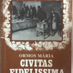 Ormos Maria - Civitas Fidelissima Nepszavazas Sopronban 1921 - 1002 (carte pe limba maghiara)