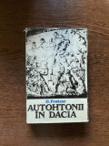 Dumitru Protase - Autohtonii in Dacia, volumul 1. Dacia Romana