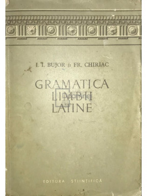 I .I. Bujor - Gramatica limbii latine (editia 1958) foto