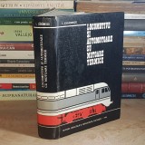 I. ZAGANESCU - LOCOMOTIVE SI AUTOMOTOARE CU MOTOARE TERMICE , 1972 *