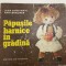 PAPUSILE HARNICE IN GRADINA - Lena Constante (text) - H. Brauner 1975 fara disc