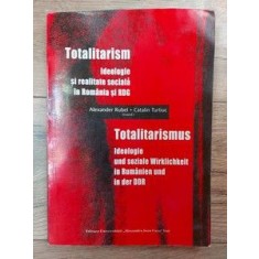 Totalitarism Ideologie si realitate sociala in Romania si RDG Alexander Lubel,Catalin Turliuc.