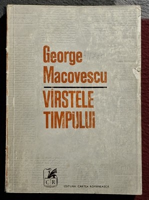 V&amp;icirc;rstele timpului - George Macovescu Contine dedicatie, data si semnatura autorului foto