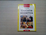 EDUCATIE COGNITIVA - Fundamente, Metodologie - Elena Joita - 2002, 243 p.