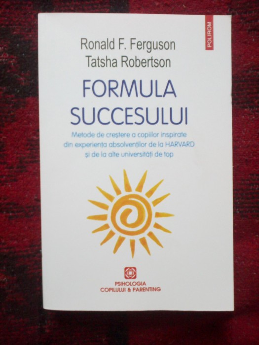 e0d Formula succesului - Ronald F. Ferguson, Tatsha Robertson (carte noua)