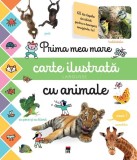Prima mea mare carte ilustrată cu animale - Hardcover - Larousse - RAO