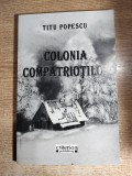 Colonia compatriotilor - Titu Popescu (Criterion Publishing, 2006)