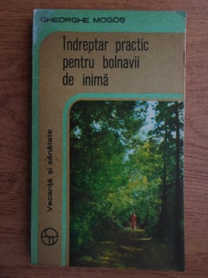 Gheorghe Mogos - Indreptar practic pentru bolnavii de inima foto