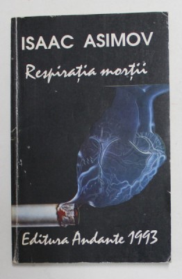 RESPIRATIA MORTII de ISAAC ASIMOV , Bucuresti 1993 foto