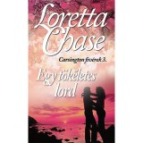Egy t&ouml;k&eacute;letes lord - Carsington fiv&eacute;rek 3. - Carsington fiv&eacute;rek 3. - Loretta Chase