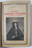 DESPRE DIMITRIE CANTEMIR , OMUL , SCRIITORUL , DOMNITORUL de I. MINEA , 1926