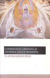 COSMOLOGIA CRESTINA SI TEORIILE FIZICII MODERNE-PR. LUCIAN-RAZVAN PETCU-263584