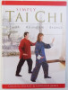 SIMPLY TAI CHI -VITALITY , RELAXATION , BALANCE by GRAHAM BRYANT &amp, LORRAINE JAMES , 2006