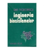 Dan Teodorescu - Ingineria biosistemelor - o introducere prin
