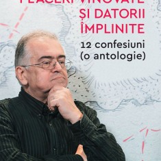 Plăceri vinovate și datorii împlinite. 12 confesiuni (o antologie) (ebook)