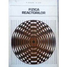 Fizica Reactorilor - R. Schulten, W. Guth ,524330
